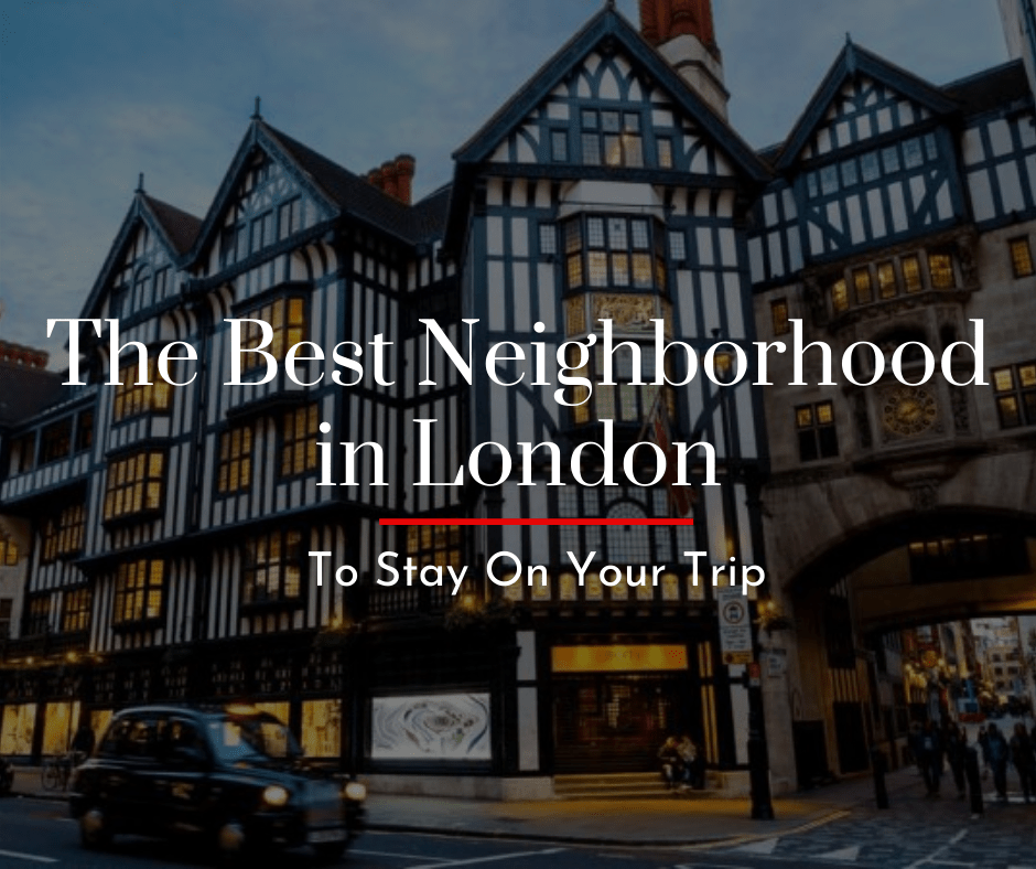 The Best Neighborhood In London To Stay On Your Trip Guidester 6029